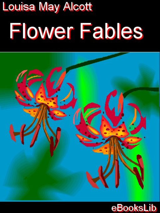 Title details for Flower Fables by Louisa May Alcott - Available